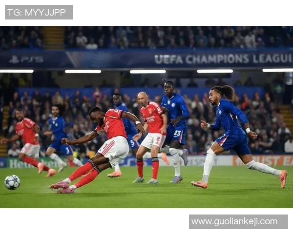 欧冠激战切尔西逆转本菲卡全场沸腾瞬间回顾与分析